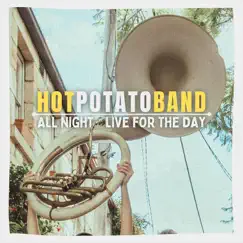 All Night // Live for the Day - Single by Hot Potato Band album reviews, ratings, credits