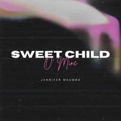 Sweet Child O' Mine - Single by Jennifer Msumba album reviews, ratings, credits