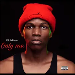 Only Me - Single by FBI Da Rapper album reviews, ratings, credits