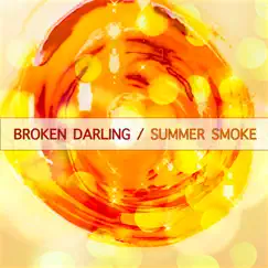 Summer Smoke by Broken Darling album reviews, ratings, credits