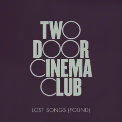 Lost Songs (Found) by Two Door Cinema Club album reviews, ratings, credits