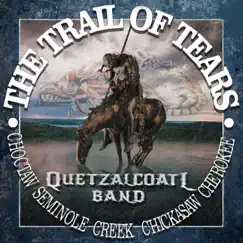 The Trail of Tears - Single by Quetzalcoatl Band album reviews, ratings, credits