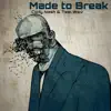 Made to Break (feat. Seth Ryan) - Single album lyrics, reviews, download