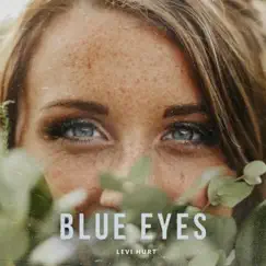 Blue Eyes - Single by Levi Hurt album reviews, ratings, credits