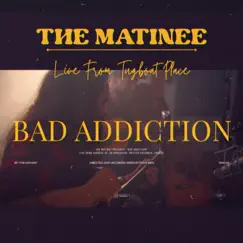 Bad Addiction (Live from Tugboat Place) Song Lyrics