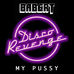 My Pussy - Single by Babert album reviews, ratings, credits