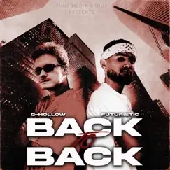 Back to Back (feat. Futuristic) [Radio Edit] - Single by G-Hollow album reviews, ratings, credits