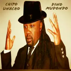 Chipo Unacho (feat. Love Jones) - Single by Dino Mudondo album reviews, ratings, credits