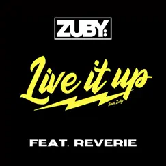 Live It Up (feat. Reverie) - Single by Zuby album reviews, ratings, credits