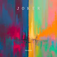 Joker - Single by Gardient album reviews, ratings, credits