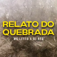 Relato do Quebrada (feat. DJ RF3) - Single by MC Letto album reviews, ratings, credits