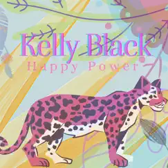 Happy Power - Single by Kelly Black album reviews, ratings, credits
