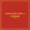 PARANOID LIKE a COMMIE (feat. Jiangie) [REMIX] - Single album lyrics, reviews, download
