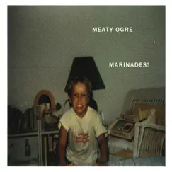 Marinades! by Meaty Ogre album reviews, ratings, credits