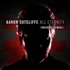 All Eternity (feat. Univaque & Aaron Sutcliffe) [Univaque Remake] - Single album lyrics, reviews, download