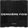 Derniére fois - Single album lyrics, reviews, download