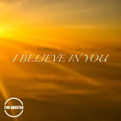 I Believe In You (feat. KC Johns) Song Lyrics