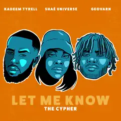 Let Me Know - Single by Kadeem Tyrell, Shaé Universe & Geovarn album reviews, ratings, credits