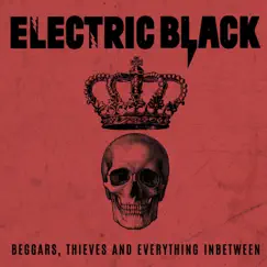 Beggars, Thieves and Everything Inbetween - EP by Electric Black album reviews, ratings, credits