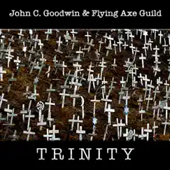 Trinity - Single by John C Goodwin & Flying Axe Guild album reviews, ratings, credits