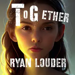 Together - Single by Ryan Louder album reviews, ratings, credits
