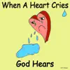 When a Heart Cries - Single album lyrics, reviews, download