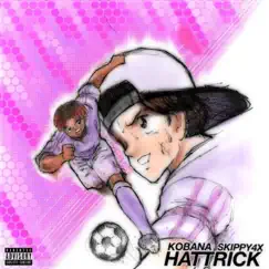 Hattrick - Single by Kobana & Skippy 4x album reviews, ratings, credits