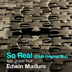 So Real (Eam Original Mix) - Single [feat. Josiah Ruff] - Single by Edwin Maduro album reviews, ratings, credits