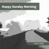 Happy Sunday Morning album lyrics, reviews, download