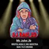Brota Aqui e Me Mostra Que Tu É Braba - Single album lyrics, reviews, download