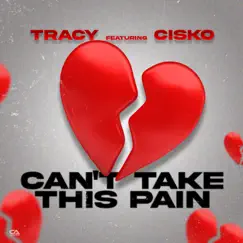 Can't Take This Pain (feat. Cisko) - Single by Tracy album reviews, ratings, credits