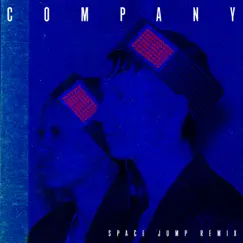 Company (Space Jump Remix) Song Lyrics