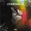 Change U (feat. Questions) - Single album lyrics, reviews, download