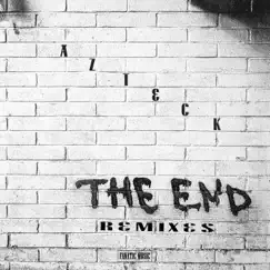 The End (Remixes) - Single by Azteck album reviews, ratings, credits