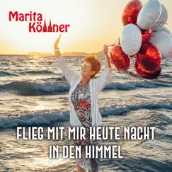 Flieg mit mir heute Nacht in den Himmel - Single by Marita Köllner album reviews, ratings, credits