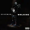 DeadMan Walking - Single album lyrics, reviews, download