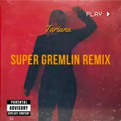 Super Gremlin (T-MIX) Song Lyrics