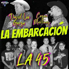 La Embarcación (feat. David Lee Garza & Cezar Martinez) - Single by LA 45 album reviews, ratings, credits