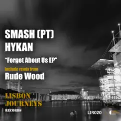 Forget About Us - Single by SMASH (PT), HYKAN & Rude Wood album reviews, ratings, credits