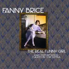 The Real Funny Girl: Rare Performances Curated by Chip Deffaa by Fanny Brice album reviews, ratings, credits