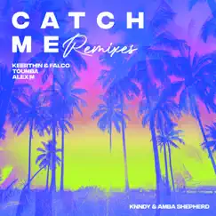 Catch Me (Remixes) - Single by KNNDY & Amba Shepherd album reviews, ratings, credits