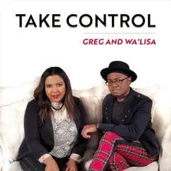 Take Control - Single by Greg & Wa'lisa album reviews, ratings, credits