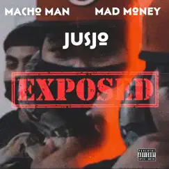 Exposed (feat. JU$JO & Mad Money) - Single by Macho Man album reviews, ratings, credits