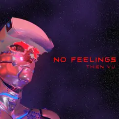 No Feelings - Single by Thiên Vũ & B$on album reviews, ratings, credits