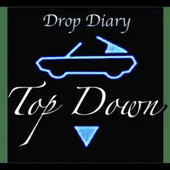 Top Down - Single by Drop Diary album reviews, ratings, credits