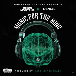 Music For the Mind (feat. Chico Montana & Denial) - EP by Uncarved Culture album reviews, ratings, credits