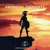 Patriotic Thoughts - Single album lyrics, reviews, download