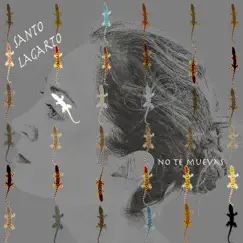 No te muevas - Single by Santo Lagarto album reviews, ratings, credits