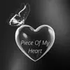 Piece of My Heart - Single album lyrics, reviews, download