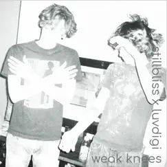 Weak Knees (feat. Stillbliss & Drugspell) Song Lyrics